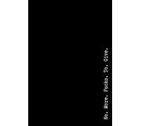 No. More. Fucks. To. Give.: Pessimistic Notebook, Blank Swearing Notebooks for Men and Women Dealing With Everyday Bullshit, 6" x 9", 110 pages