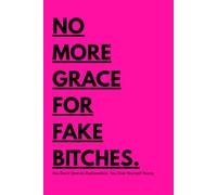 No More Grace for Fake Bitches
