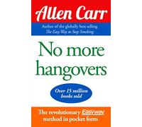 No More Hangovers: The revolutionary Allen Carr’s Easyway method in pocket form