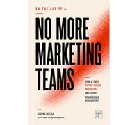 No More Marketing Teams: How AI Ends Report-Driven Marketing and Begins Brand Design Management