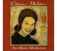 No More Medicine by CITIZENS UTILITIES