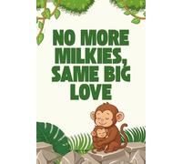 No More Milkies, Same Big Love