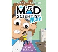 No More Mr. Mice Guy: 2 (My Mad Scientist Mom)