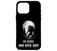 No More Mr Nice Guy Alpha Wolf Funny Meme Men Women Graphic Case for iPhone 16 Pro Max