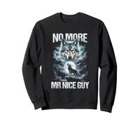 No More Mr Nice Guy Alpha Wolf Meme Brainrot Men Sweatshirt