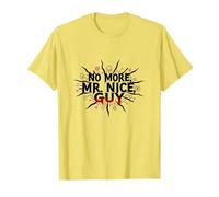 No More Mr Nice Guy Bold Statement for Assertive People T-Shirt, Men, Lemon, M