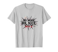 No More Mr Nice Guy Bold Statement for Assertive People T-Shirt, Men, Silver, XL