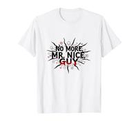 No More Mr Nice Guy Bold Statement for Assertive People T-Shirt, Men, White, L
