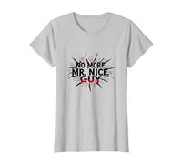 No More Mr Nice Guy Bold Statement for Assertive People T-Shirt, Women, Silver, M