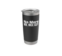 No More Mr. Nice Guy for Men Stainless Steel Insulated Tumbler