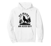 No More Mr Nice Guy Funny Alpha Wolf Meme Unhinged Brainrot Pullover Hoodie