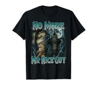 No More Mr Nice Guy Funny Alpha Wolf Meme Unhinged Brainrot T-Shirt