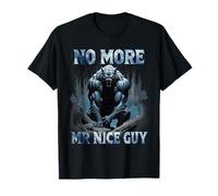 No More Mr Nice Guy Funny Alpha Wolves Meme Alpha Male Wolf T-Shirt