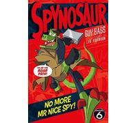 No More Mr Nice Spy: 4 (Spynosaur, 4)