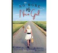 No More Ms Nice Girl: A Guide in Learning to Say “Yes” to Yourself