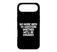 No More Need To Question Whether We'll Be Engaged Case for iPhone Air