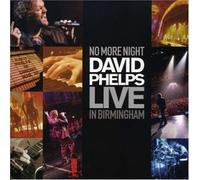 No More Night: David Phelps Live in Birmingham (CD+DVD) by David Phelps