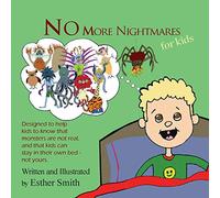 No More Nightmares: Designed to help kids to know that monsters are not real, and that kids can stay in their own bed--not yours.