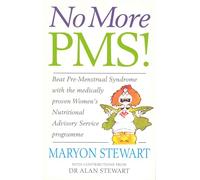 No More PMS!: Beat Pre-Menstrual Syndrome with the medically proven Women's Nutritional Advisory Service Programme