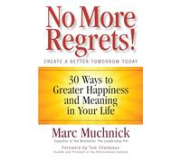 No More Regrets!: 30 Ways to Greater Happiness and Meaning in Your Life (AGENCY/DISTRIBUTED)