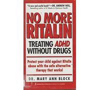 No More Ritalin: Treating Adhd Without Drugs
