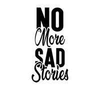 no More sad Stories Typography Design Wall Stickers 34x69.4cm Can Modify and add Information Black