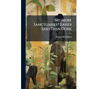 No More Sanctuaries? Easier Said Then Done