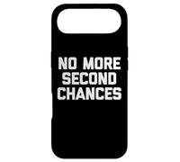 No More Second Chances - Funny Saying Sarcastic Cool Novelty Case for iPhone Air