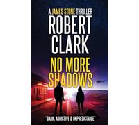 No More Shadows: A James Stone Thriller: 7