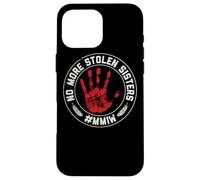 No More Stolen Sisters MMIW Missing Murdered Indigenous Girl Case for iPhone 16 Pro Max