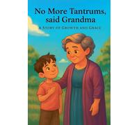 No More Tantrums, said Grandma