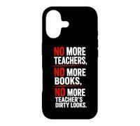 No More Teachers No More Books No More Teacher's Dirty Looks Case for iPhone 17