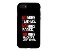No More Teachers No More Books No More Teacher's Dirty Looks Case for iPhone SE (2020) / 7/8