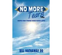 No More Tears: Hope for Those Who Have Lost