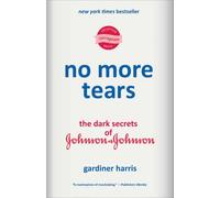 No More Tears : The Dark Secrets of Johnson & Johnson