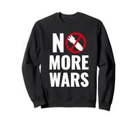 No More Wars Peace Anti War Nowar Anti-War Peaceful No War Sweatshirt