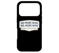 No More Wine Punctuation Matters Funny Quote Saying Joke Fun Case for iPhone 17 Pro