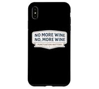 No More Wine Punctuation Matters Funny Quote Saying Joke Fun Case for iPhone XS Max