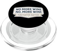 No More Wine Punctuation Matters Funny Quote Saying Joke Fun PopSockets PopGrip for MagSafe