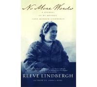 No More Words – A Journal of My Mother, Anne Morrow Lindbergh – Simon & Schuster