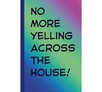 No More Yelling Across the House!: A Funny Mother and Child Communication Notebook | Back-and-Forth Lined Journal for Calm Conversations, Big Feelings, and Family Connection