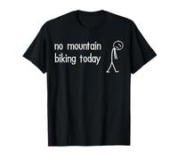 No Mountain Biking Today Funny Sad MTB Mountain Biker Figure T-Shirt