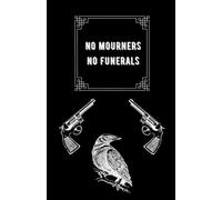 No mourners no funerals (Six of Crows) Journal 100 ruled pages
