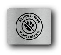 "No muddy paws restriction sign" Sign - 11.5x9.5cm Brushed Aluminium