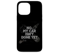 No My Car is Not Done Yet Tshirt Funny Mechanic Auto Retro Case for iPhone 13 Pro Max
