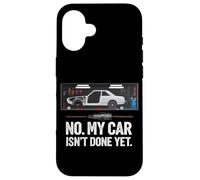 No My Car is Not Done Yet Tshirt Funny Mechanic Auto Retro Case for iPhone 16