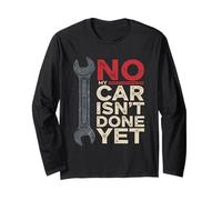 No My Car is Not Done Yet Tshirt Funny Mechanic Auto Retro Long Sleeve T-Shirt