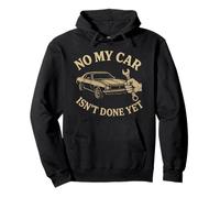 No My Car Is Not Ready for Car Lover & Mechanics Pullover Hoodie