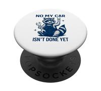 No My Car is Not Ready Funny Mechanic Garage Guy PopSockets Adhesive PopGrip