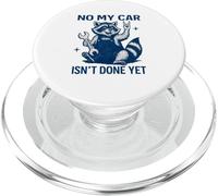 No My Car is Not Ready Funny Mechanic Garage Guy PopSockets PopGrip for MagSafe